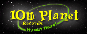 10th Planet Records - It's out there!